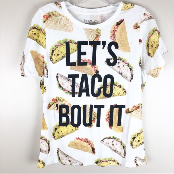 Freeze Tops - 3/$15 Let’s Taco ‘Bout It tee shirt medium